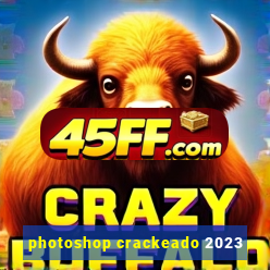 photoshop crackeado 2023